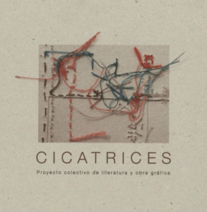 Portada del libro «Cicatrices, proyecto colectivo de literatura y obra gráfica» de Ana del Puente